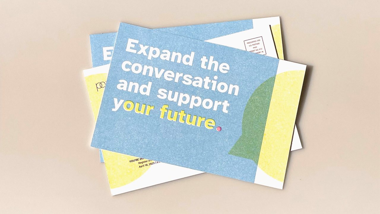 A postcard reads, Expand the conversation and support your future, in bold white and yellow text on a blue and yellow background.
