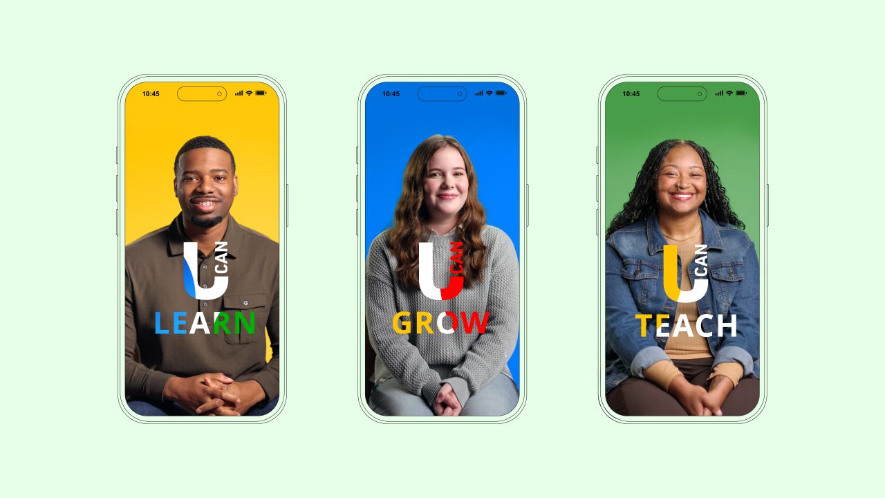 Three smartphones display portraits of people sitting and smiling, each with the words U CAN LEARN, U CAN GROW, and U CAN TEACH on colorful backgrounds.