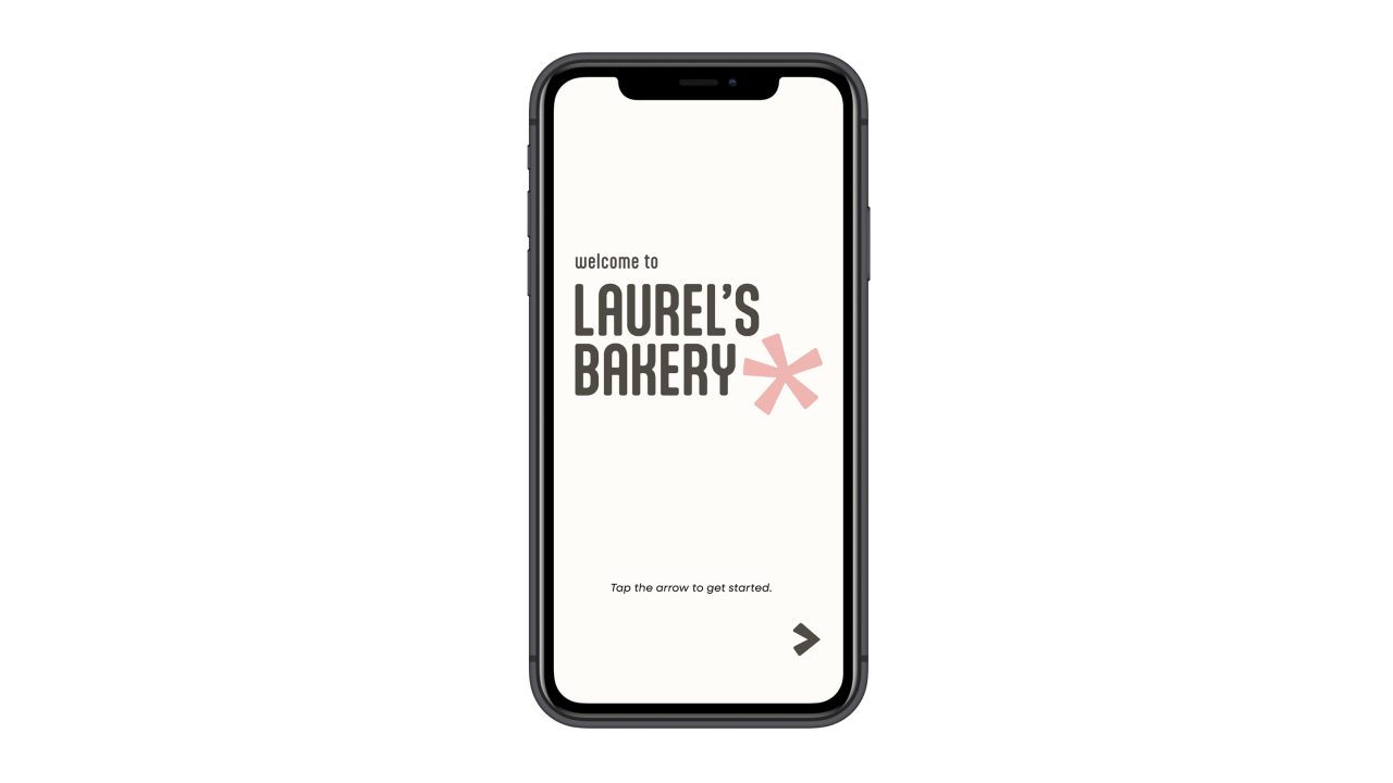A smartphone displays a welcome screen for Laurels Bakery app, featuring the app name, a pink asterisk, and a prompt to tap the arrow to get started.