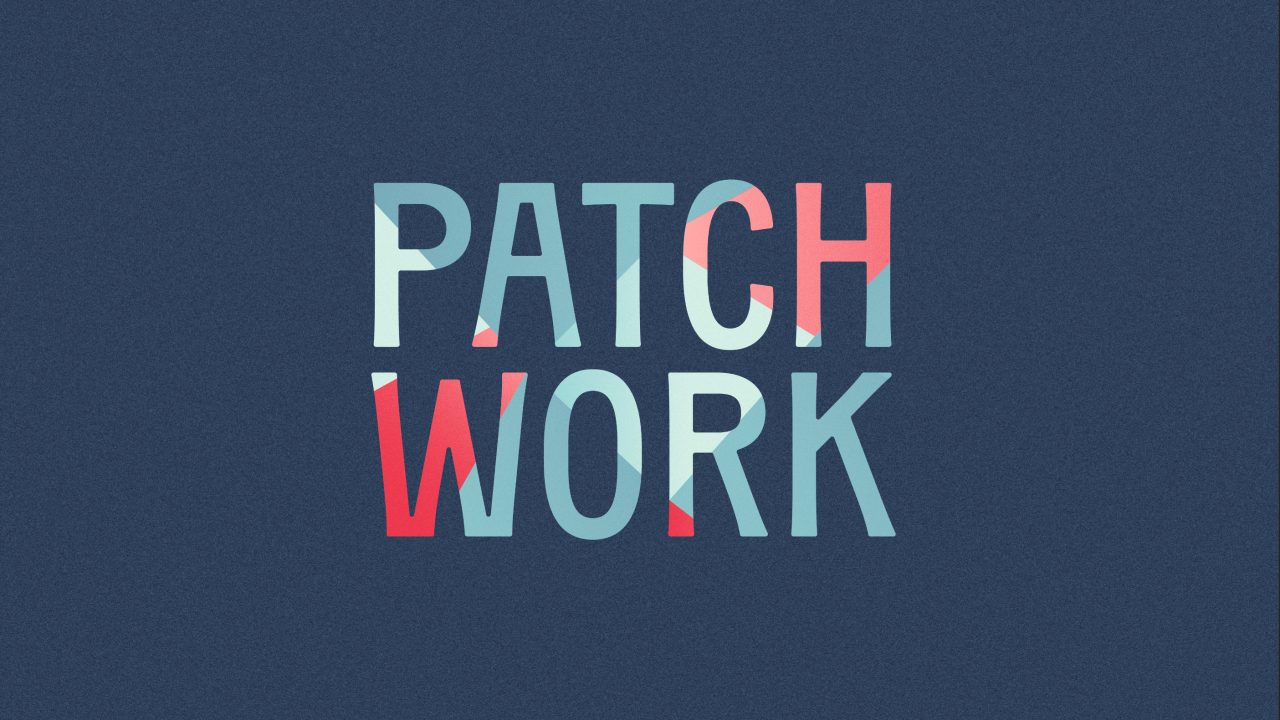 The words PATCH WORK are displayed in bold, uppercase letters with alternating blue and red segments on a dark blue background.